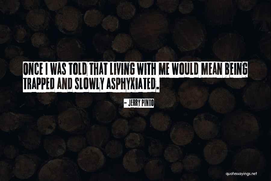 Being Trapped Quotes By Jerry Pinto