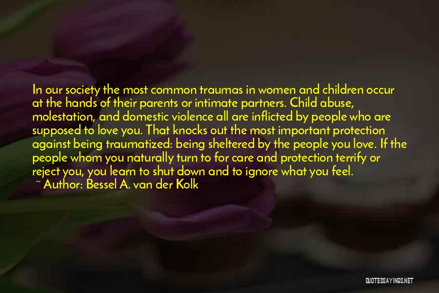 Being Traumatized Quotes By Bessel A. Van Der Kolk