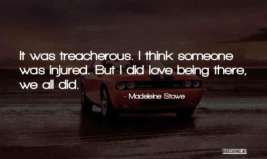Being Treacherous Quotes By Madeleine Stowe Being Treacherous Quotes By Madeleine Stowe