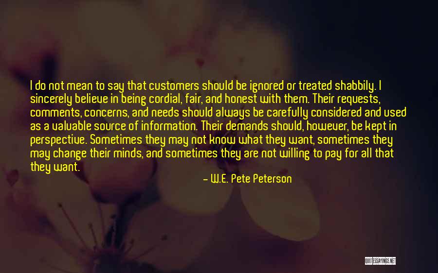 Being Treated Mean Quotes By W.E. Pete Peterson