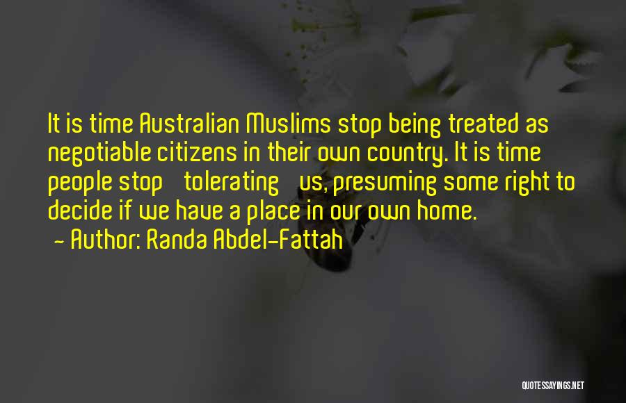 Being Treated Right Quotes By Randa Abdel-Fattah