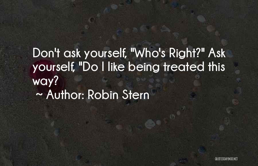 Being Treated Right Quotes By Robin Stern