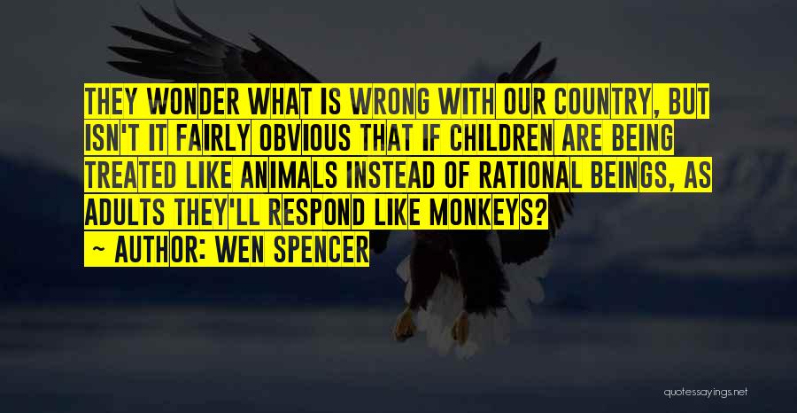 Being Treated Wrong Quotes By Wen Spencer