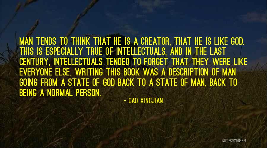 Being True Person Quotes By Gao Xingjian Being True Person Quotes By Gao Xingjian