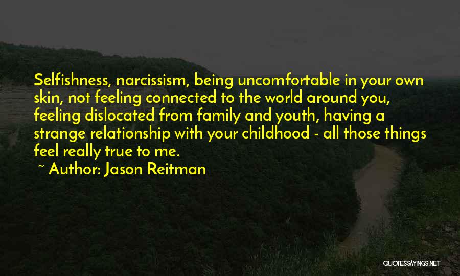 Being True To Family Quotes By Jason Reitman