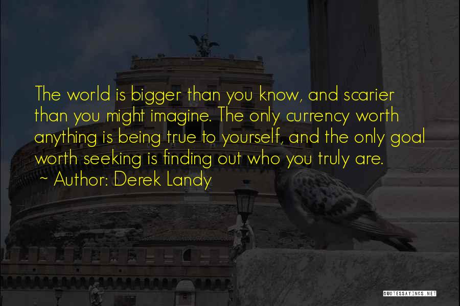 Being True To Who You Are Quotes By Derek Landy