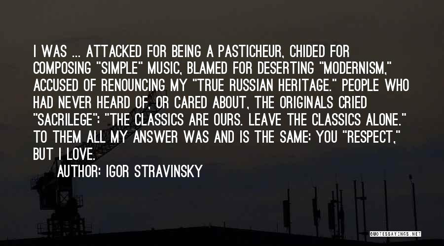 Being True To Who You Are Quotes By Igor Stravinsky