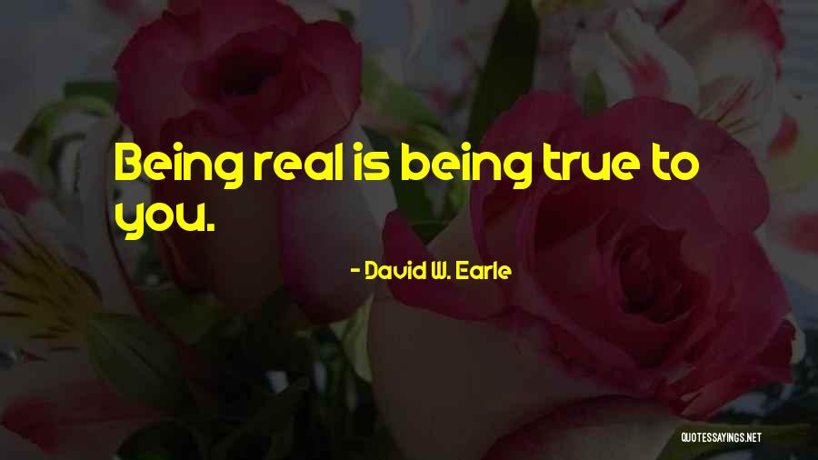 Being True To Your Family Quotes By David W. Earle