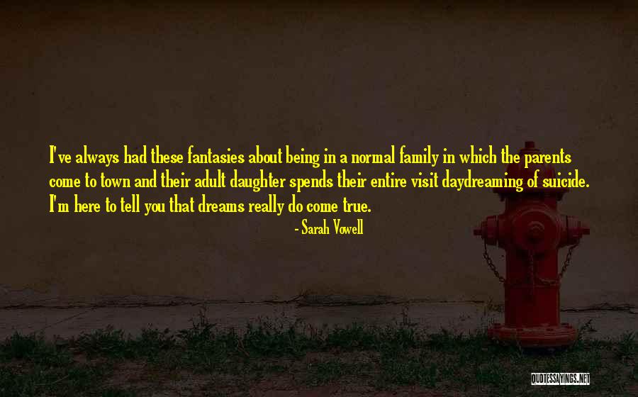 Being True To Your Family Quotes By Sarah Vowell