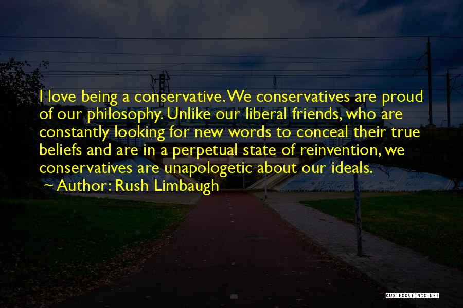 Being True To Your Friends Quotes By Rush Limbaugh