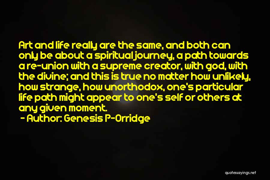Being True To Yourself And Others Quotes By Genesis P-Orridge