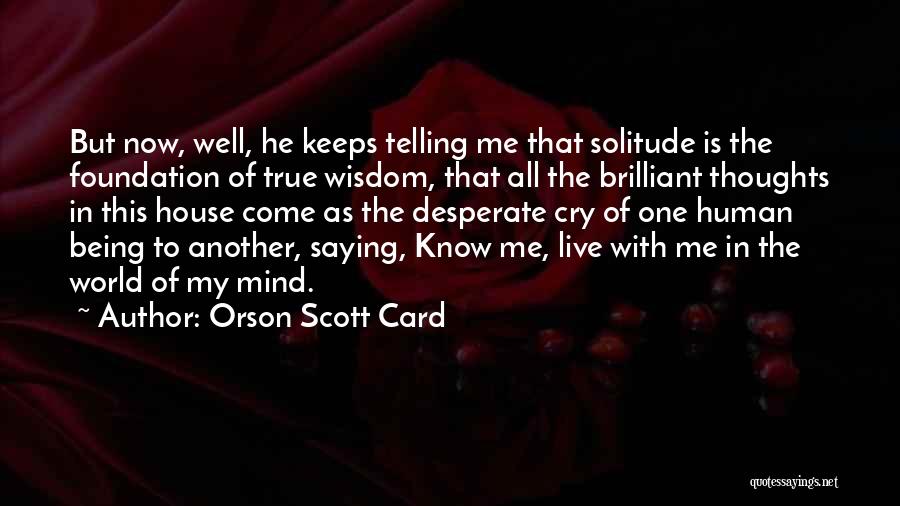 Being True To Yourself And Others Quotes By Orson Scott Card