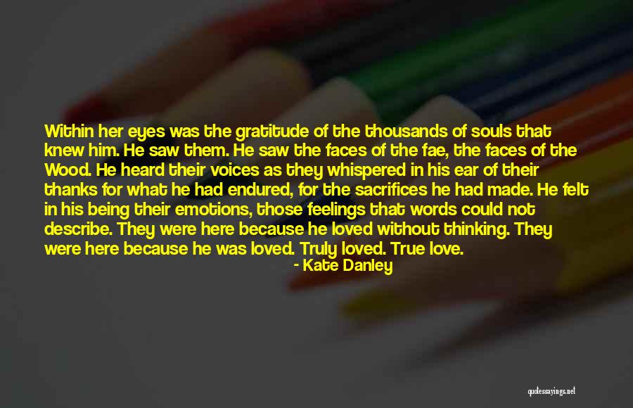 Being Truly In Love Quotes By Kate Danley Being Truly In Love Quotes By Kate Danley