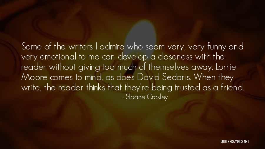 Being Trusted Quotes By Sloane Crosley Being Trusted Quotes By Sloane Crosley