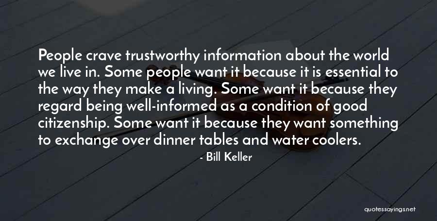 Being Trustworthy Quotes By Bill Keller Being Trustworthy Quotes By Bill Keller