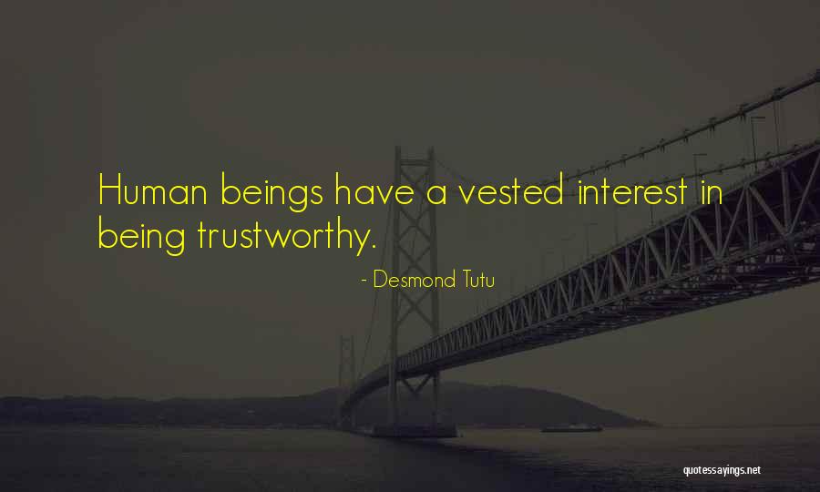 Being Trustworthy Quotes By Desmond Tutu Being Trustworthy Quotes By Desmond Tutu
