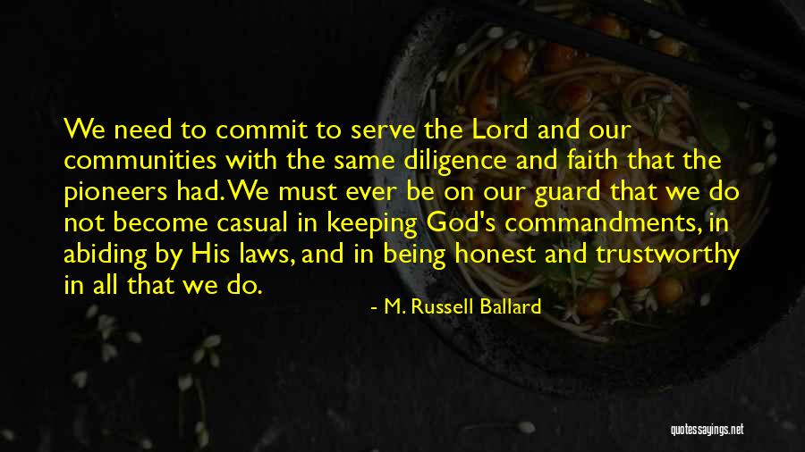 Being Trustworthy Quotes By M. Russell Ballard Being Trustworthy Quotes By M. Russell Ballard