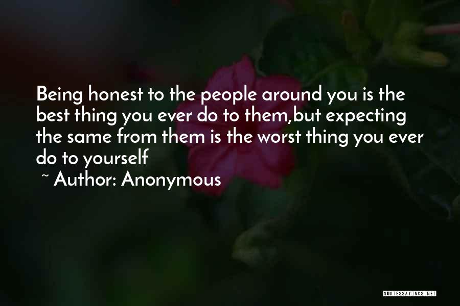 Being Truthful And Honest Quotes By Anonymous