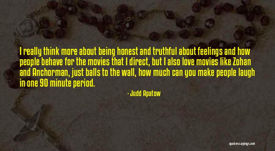 Being Truthful And Honest Quotes By Judd Apatow