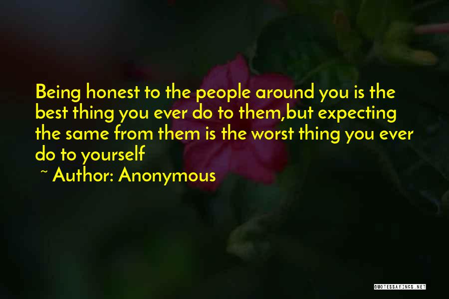 Being Truthful To Yourself Quotes By Anonymous