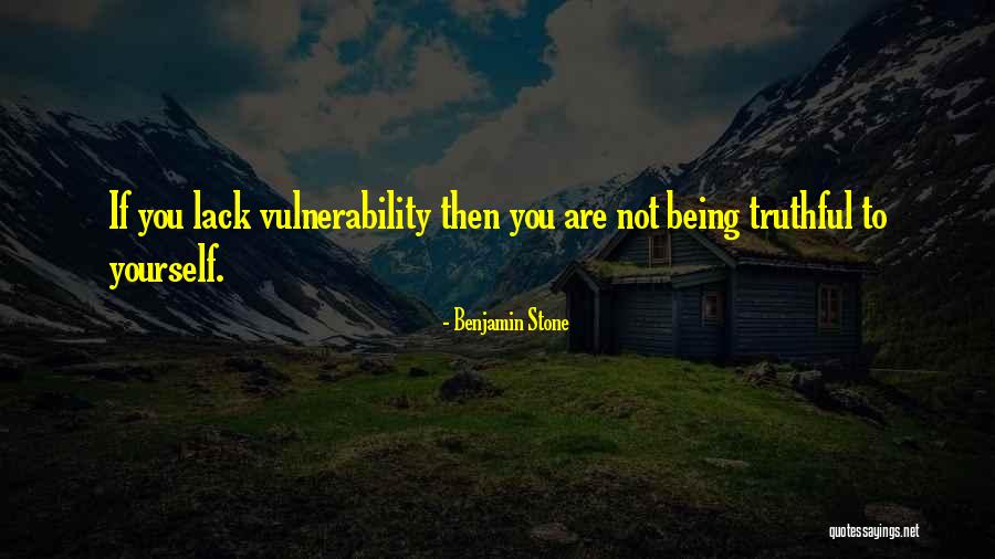 Being Truthful To Yourself Quotes By Benjamin Stone Being Truthful To Yourself Quotes By Benjamin Stone
