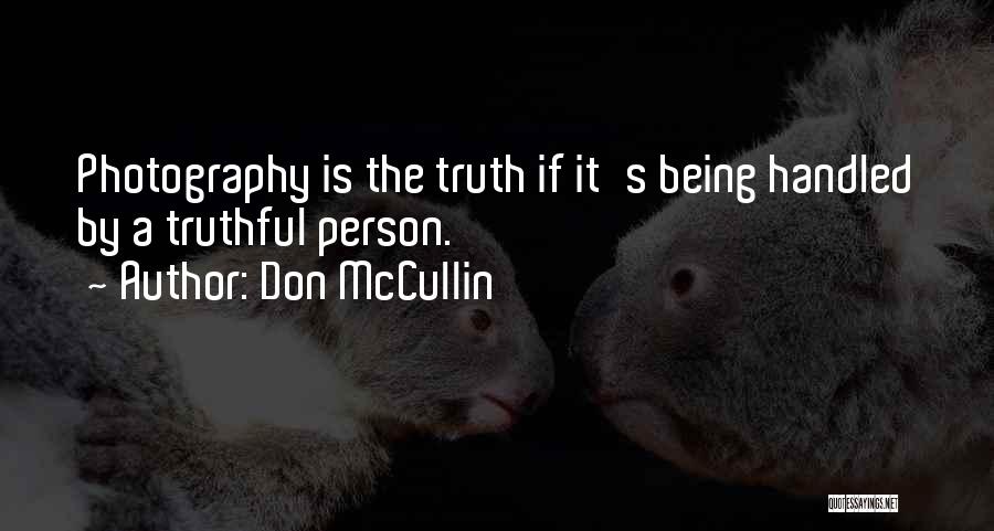 Being Truthful To Yourself Quotes By Don McCullin