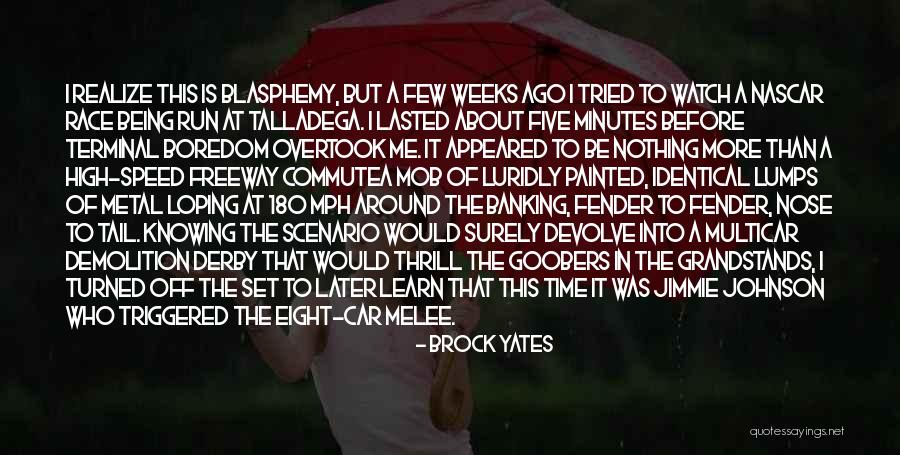 Being Turned Off Quotes By Brock Yates Being Turned Off Quotes By Brock Yates