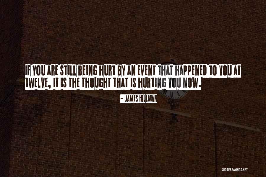 Being Twelve Quotes By James Hillman Being Twelve Quotes By James Hillman