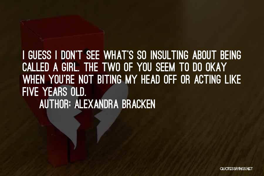 Being Two Years Old Quotes By Alexandra Bracken