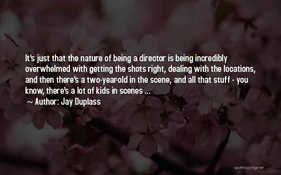 Being Two Years Old Quotes By Jay Duplass