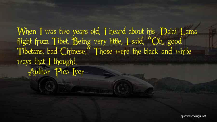 Being Two Years Old Quotes By Pico Iyer