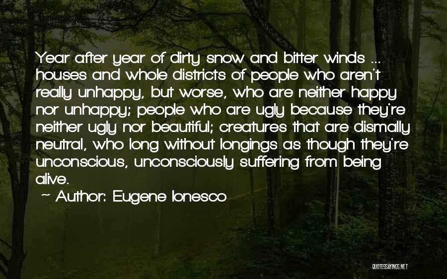 Being Ugly And Happy Quotes By Eugene Ionesco