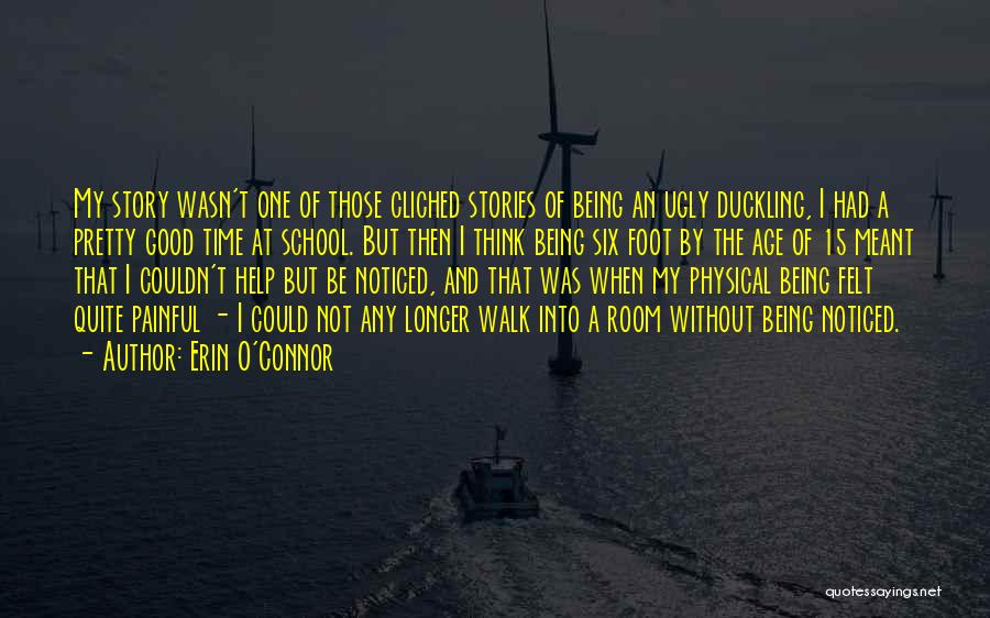 Being Ugly Duckling Quotes By Erin O'Connor