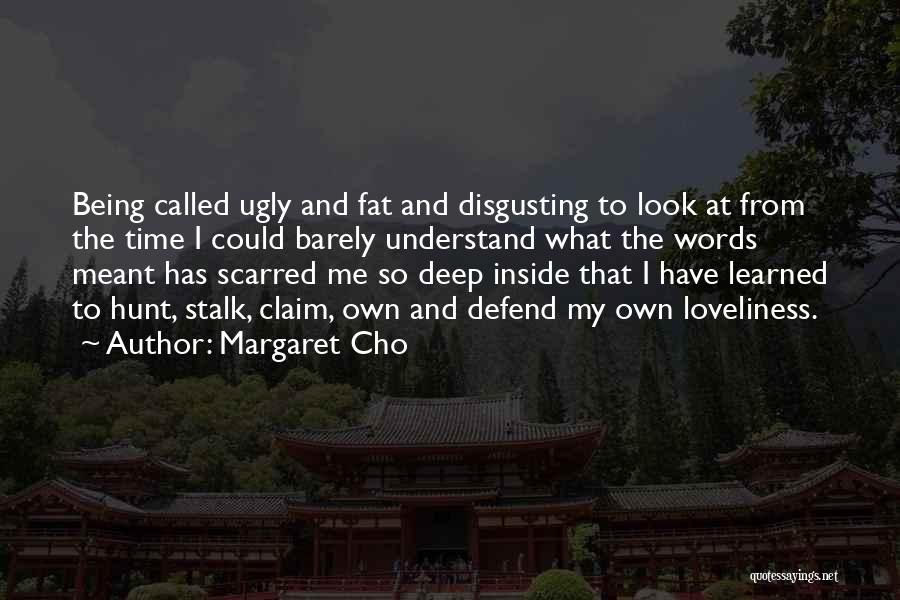 Being Ugly Inside Quotes By Margaret Cho