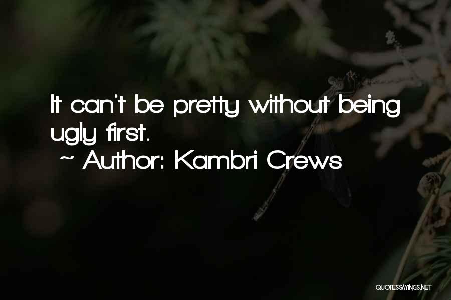 Being Ugly Quotes By Kambri Crews