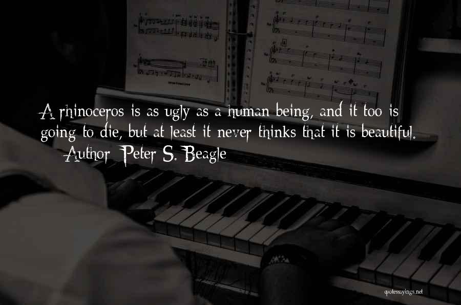 Being Ugly Quotes By Peter S. Beagle