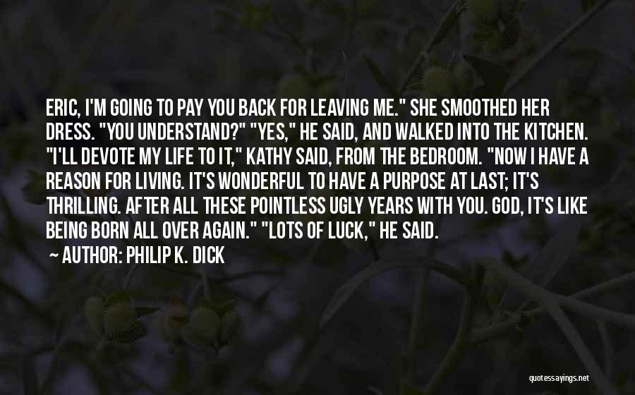 Being Ugly Quotes By Philip K. Dick