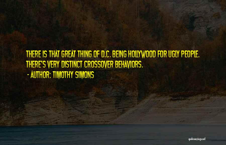 Being Ugly Quotes By Timothy Simons