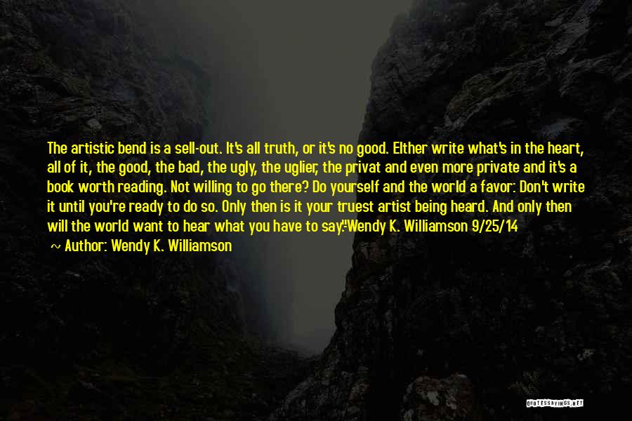 Being Ugly Quotes By Wendy K. Williamson