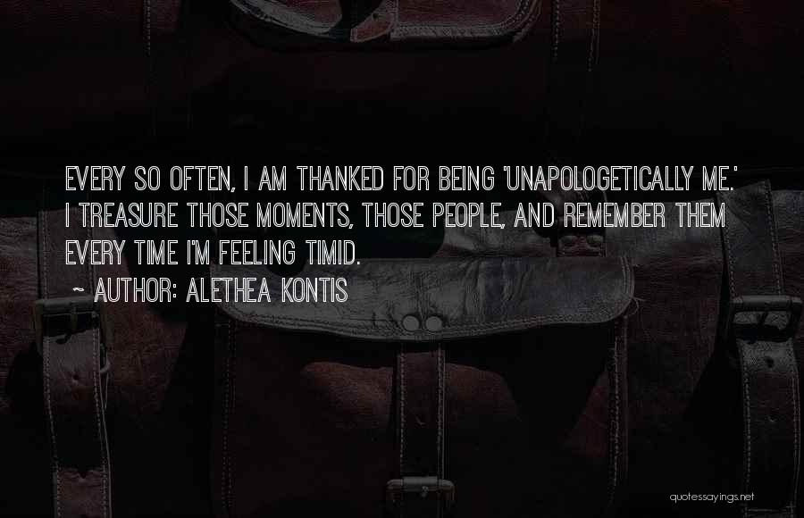 Being Unapologetically Yourself Quotes By Alethea Kontis