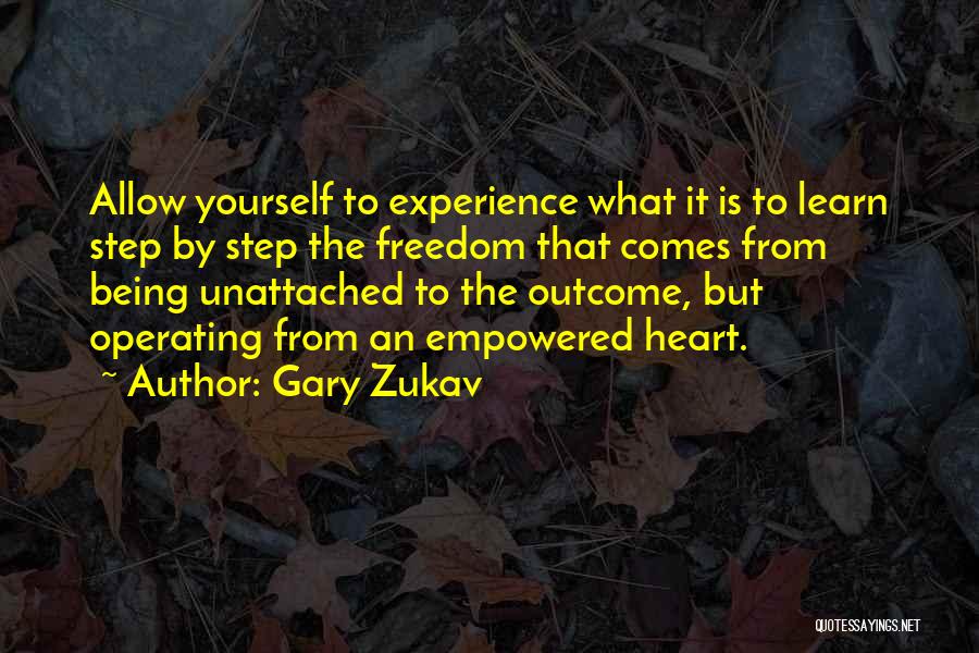 Being Unattached Quotes By Gary Zukav