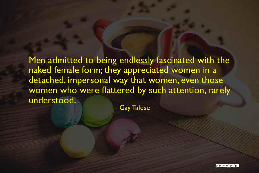 Being Under Appreciated Quotes By Gay Talese Being Under Appreciated Quotes By Gay Talese