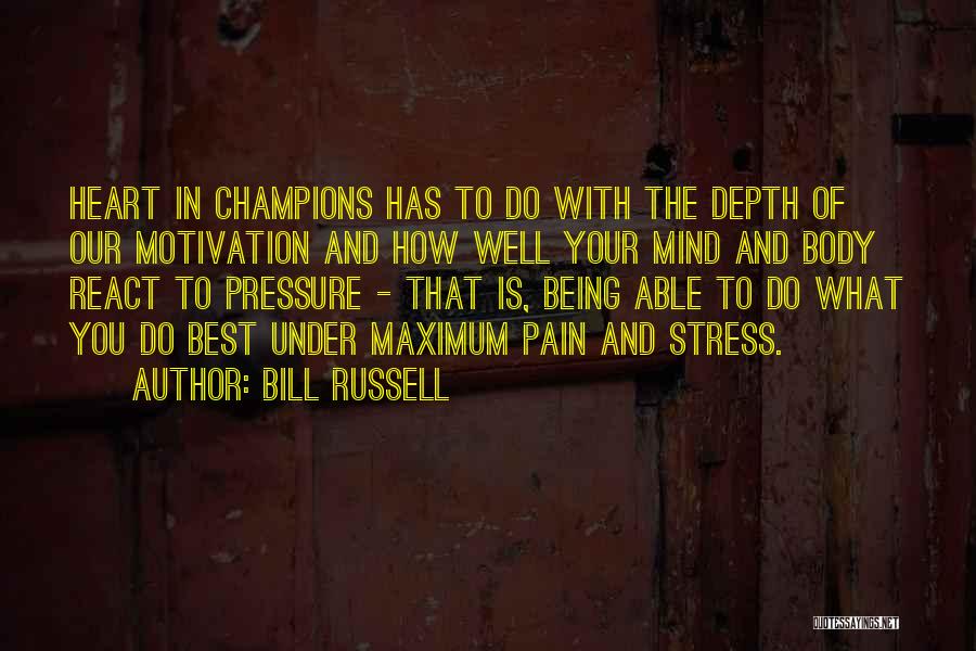 Being Under Pressure Quotes By Bill Russell