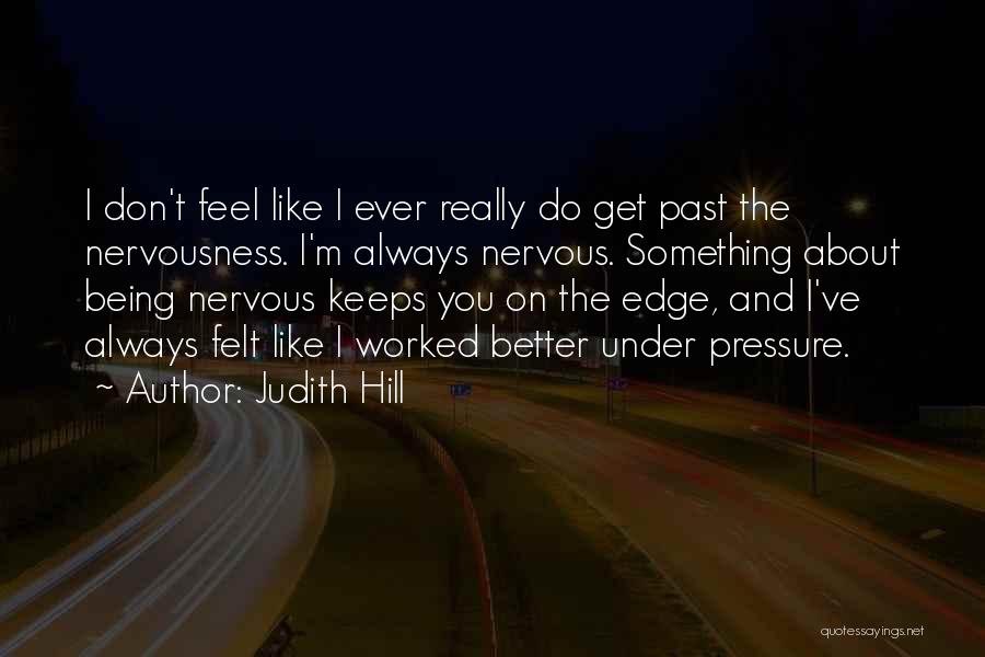 Being Under Pressure Quotes By Judith Hill