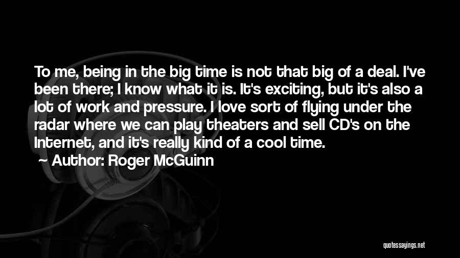 Being Under Pressure Quotes By Roger McGuinn