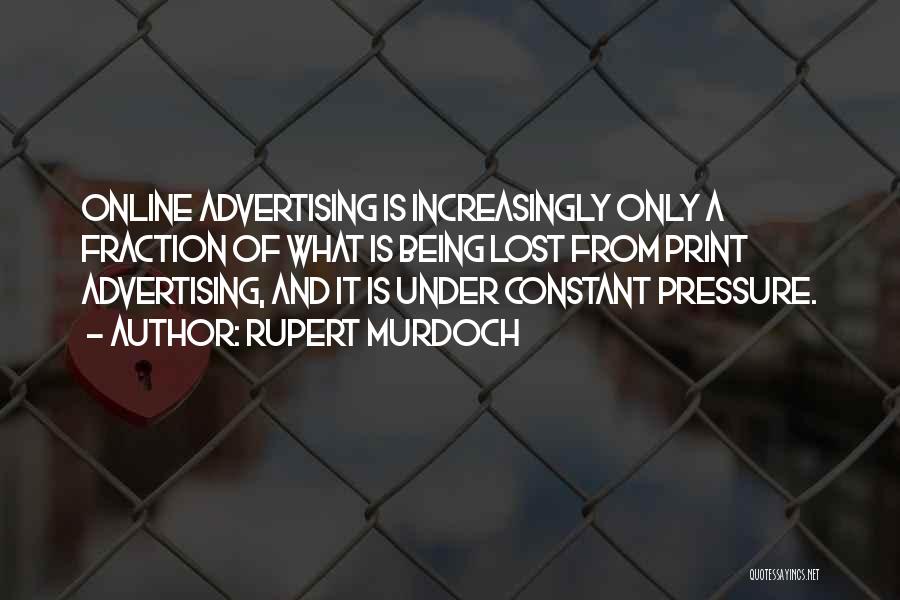 Being Under Pressure Quotes By Rupert Murdoch