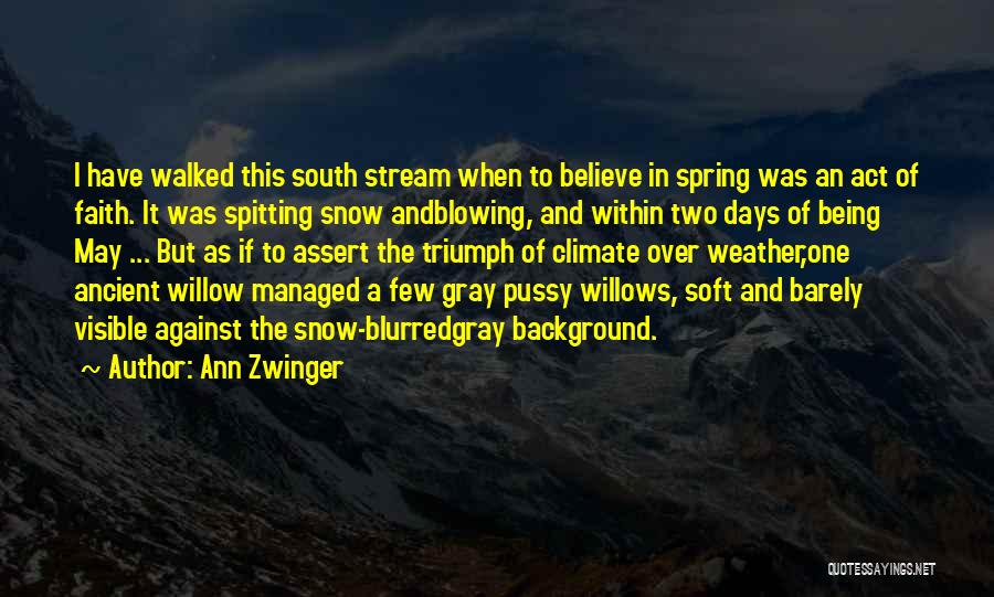 Being Under The Weather Quotes By Ann Zwinger