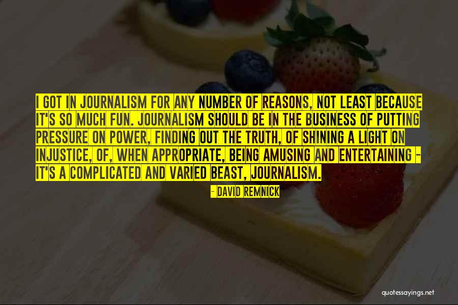 Being Under Too Much Pressure Quotes By David Remnick