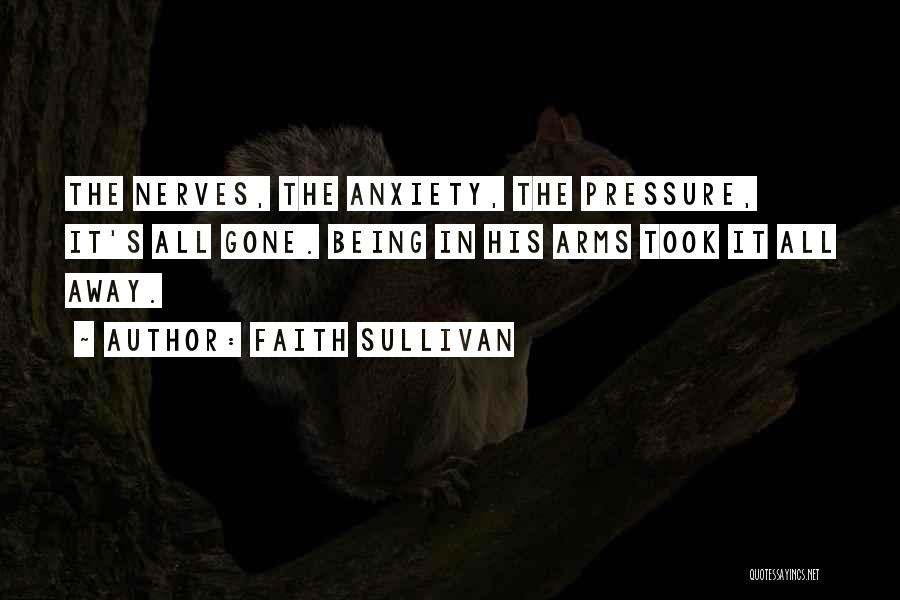 Being Under Too Much Pressure Quotes By Faith Sullivan
