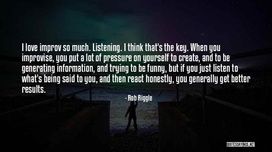 Being Under Too Much Pressure Quotes By Rob Riggle